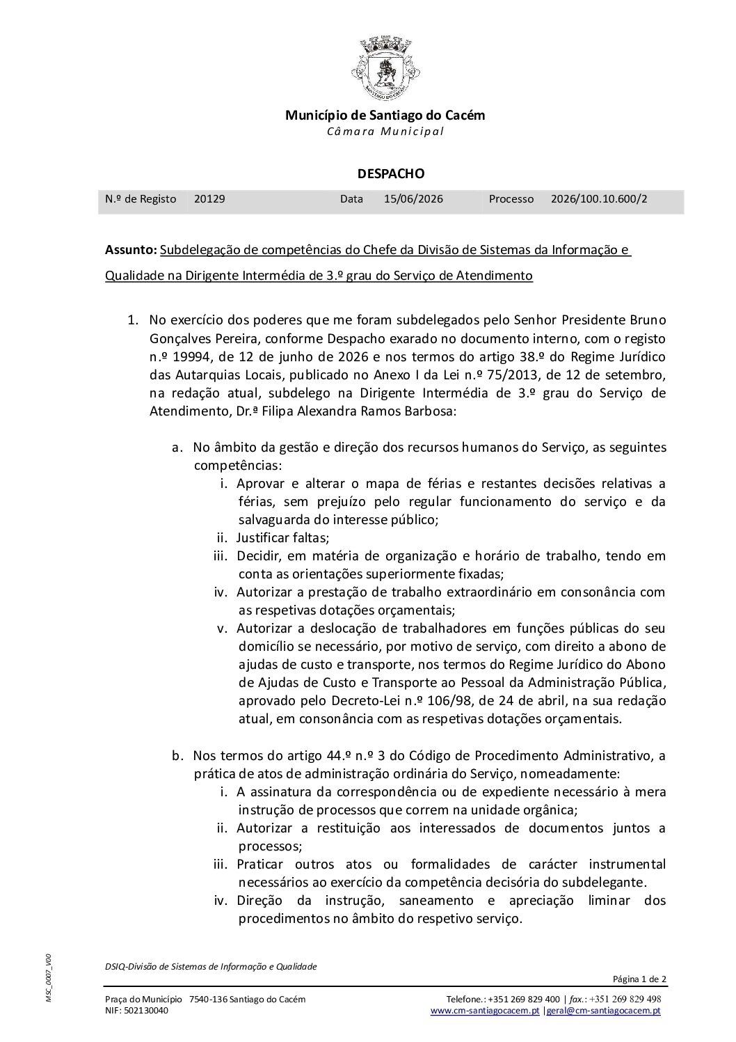 30 Subdelegação de competências do Chefe da Divisão de Sistemas da Informação e Qualidade na Dirigente Intermédia de 3.º grau do Serviço de Atendimento