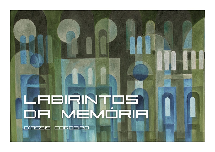 Exposição de Pintura "Labirintos de Memória" D'Assis Cordeiro