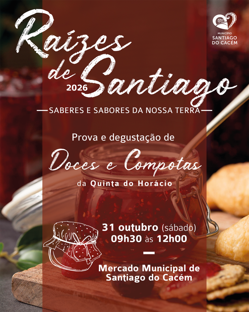 Raízes de Santiago 2026 - Saberes e Sabores da Nossa Terra - Doces e Compotas