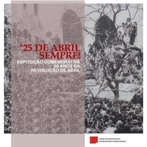 UARP_ exposição 50 anos do 25 de Abril